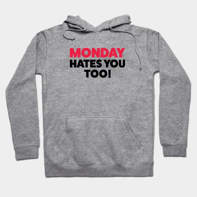 Mondays hate you too! Hoodie by ExtraExtra